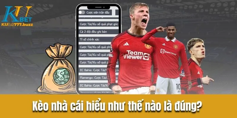 Top 3 kèo nhà cái phổ biến trong cá cược thể thao năm 2024 Kèo nhà cái hiểu như thế nào là đúng?
